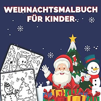 Weihnachtsmalbuch für kinder: Aktivitätenheft für Kinder im Alter von 4-8 Jahren | Tolle Geschenkidee für Weihnachten