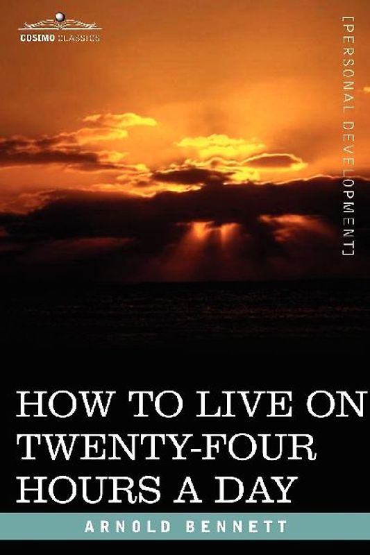 How to Live on Twenty-Four Hours a Day