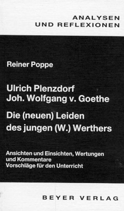 Goethe - Plenzdorf, Die (neuen) Leiden des jungen (W.) Werther. Ansichten und Einsichten