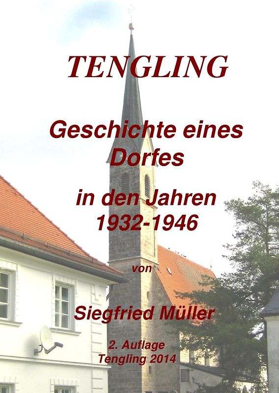 TENGLING - Geschichte eines Dorfes in den Jahren 1932 -1946