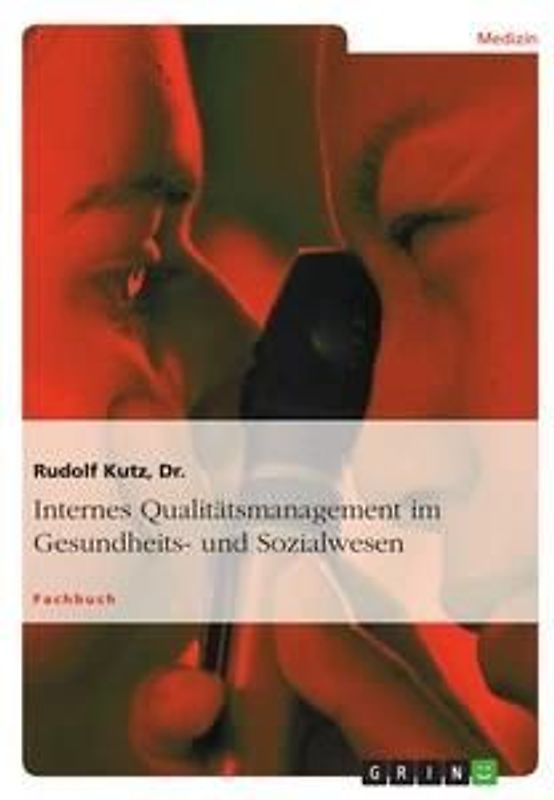 Internes Qualitätsmanagement im Gesundheits- und Sozialwesen