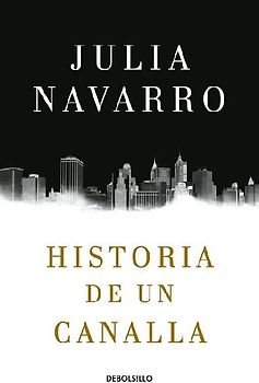 Historia de Un Canalla / Story of a Sociopath: A Novel
