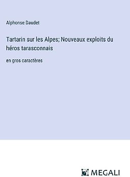 Tartarin sur les Alpes; Nouveaux exploits du héros tarasconnais
