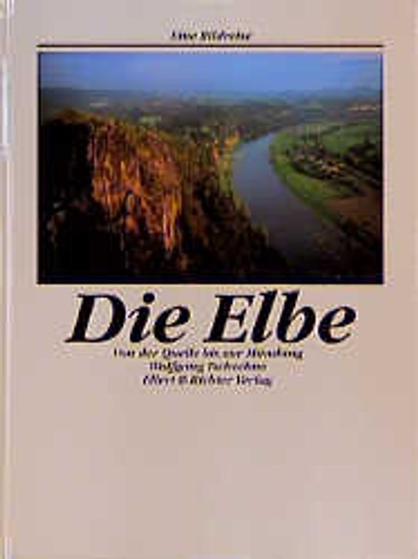 Die Elbe - Von der Quelle bis zur Mündung
