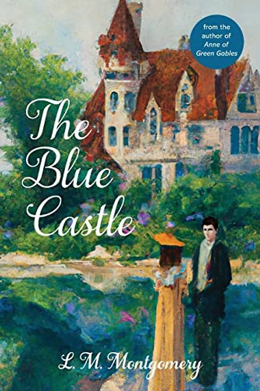 The Blue Castle (Warbler Classics Annotated Edition)