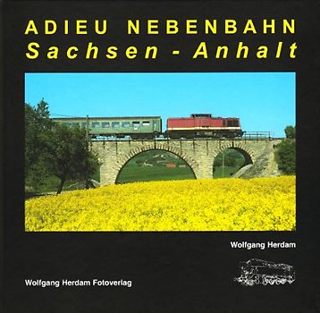 Adieu Nebenbahn - Sachsen-Anhalt