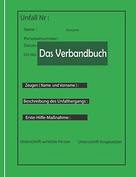 Das Verbandbuch: Arbeitgeber sind dazu verpflichtet, Erste-Hilfe-Maßnahmen in Folge von Arbeitsunfällen, zu dokumentieren.