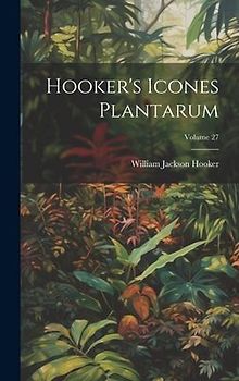 Hooker's Icones Plantarum; Volume 27