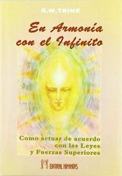 En armonía con el infinito : como actuar de acuerdo con las leyes y fuerzas superiores