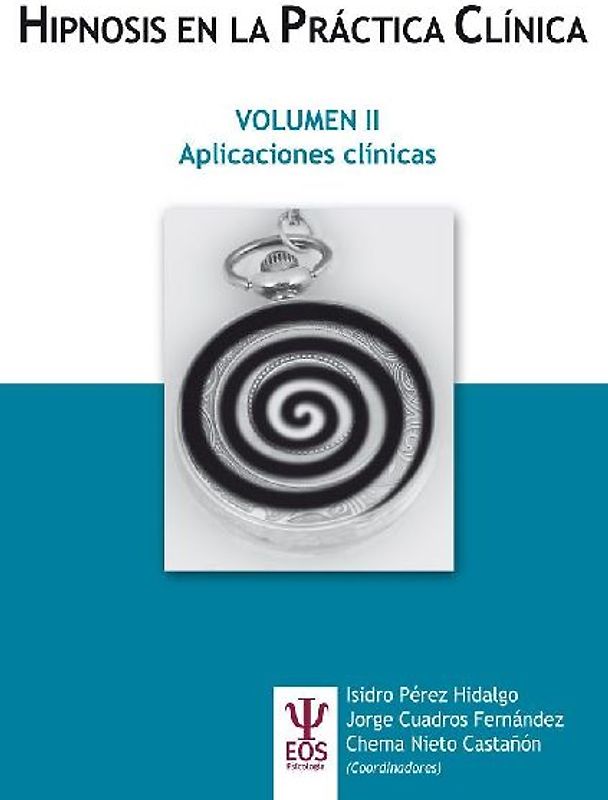 Hipnosis en la práctica clínica II : aplicaciones clínicas