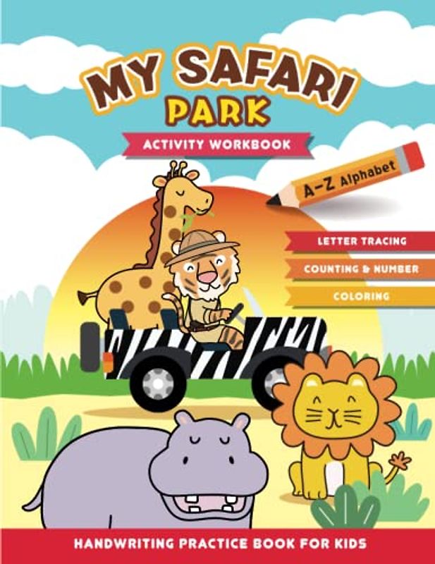 My safari park activity workbook: A-Z Alphabet Letter Tracing Activities for Capital and Small Letters, Alphabet Handwriting Practice Workbook, Learn ... Book for Kids, Counting number and colouring