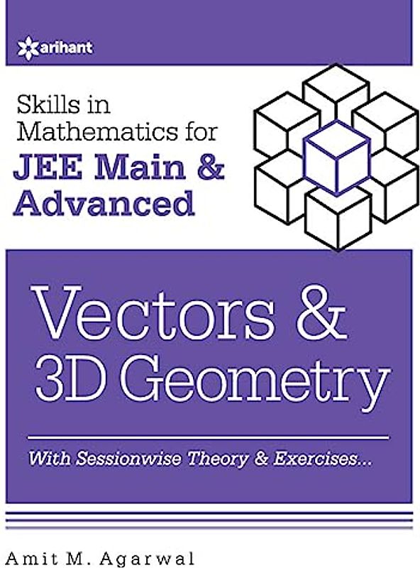 Skills in Mathematics - Vectors and 3D Geometry for JEE Main and Advanced