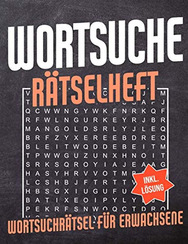 Wortsuche Rätselheft: Wortsuchrätsel für Erwachsene mit Lösung - Wortsuchrätsel Buchstabenpuzzle Rätselbuch für Erwachsene, Kinder und Senioren - Wörtersuchrätsel Großdruck - Geschenk für Rentner