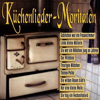 Various - Küchenlieder-Moritaten