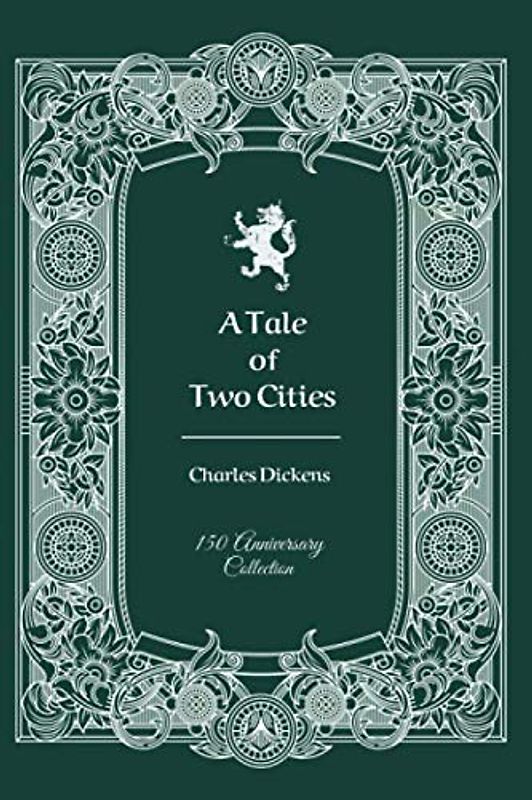 A Tale of Two Cities: 150th Anniversary Collection (150 Anniversary Collection, Band 2)