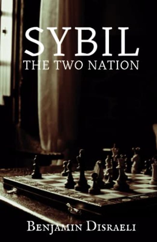 Sybil: 19th Century Political Satire Victorian Classic (Annotated)