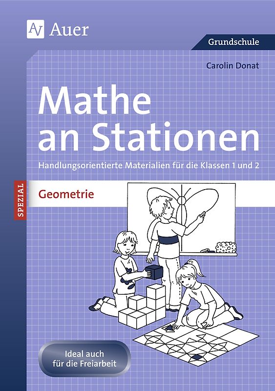 Mathe an Stationen Spezial Geometrie 1+2. Handlungsorientierte Materialien für die Klassen 1 und 2