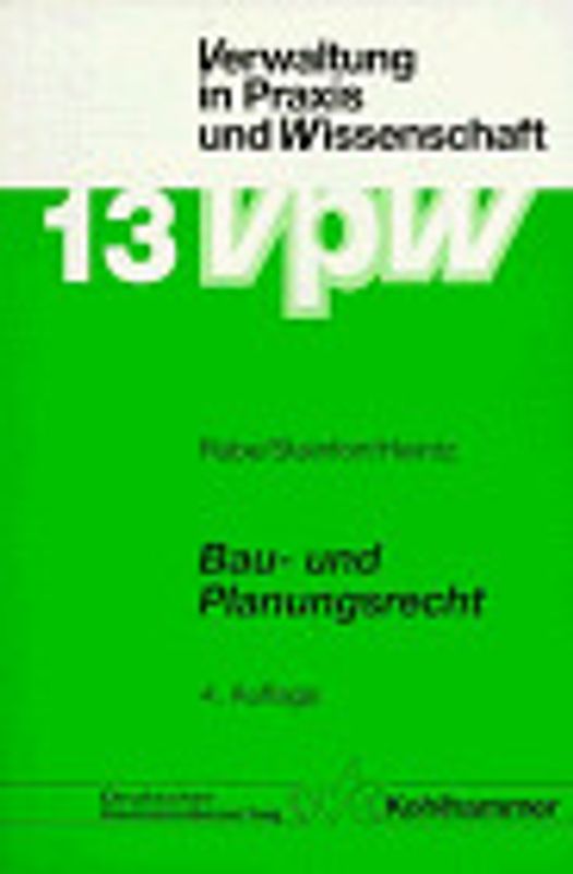 Bau- und Planungsrecht. Raumordnungs- und Bauplanungsrecht, Städtebauliche Sanierung und Entwicklung, Bauordnungsrecht
