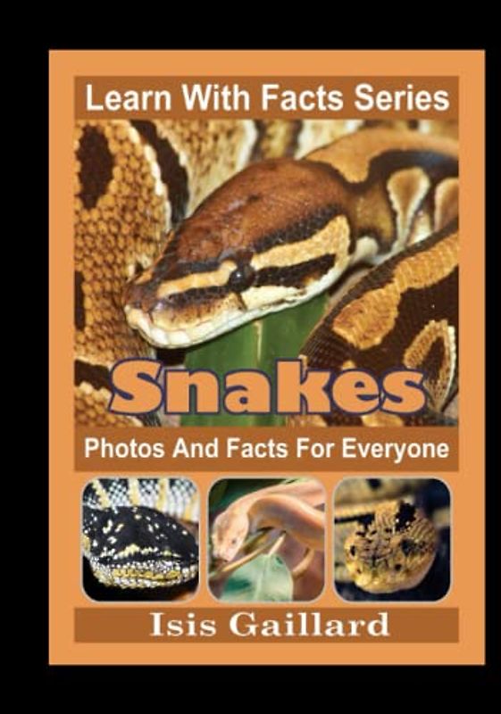 Snakes Photos and Facts for Everyone: Animals in Nature (Learn With Facts Series, Band 31)