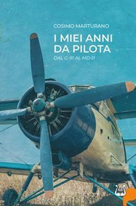 I miei anni da pilota. Dal G-91 al MD-11