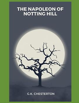 The Napoleon of Notting Hill: New Edition