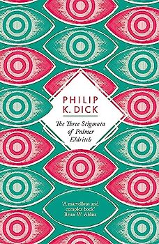 Three Stigmata of Palmer Eldritch - K Dick, Philip