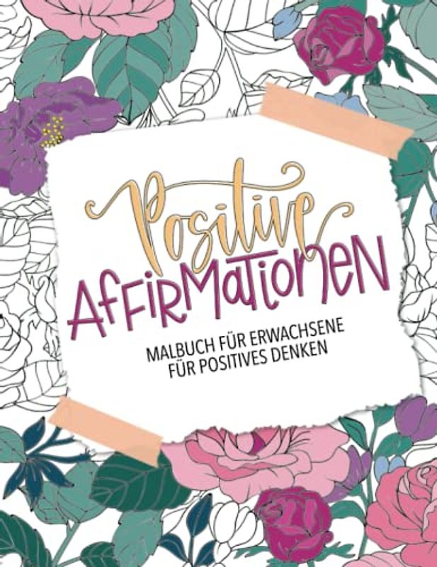 Positive Affirmationen: Malbuch für Erwachsene für positives Denken