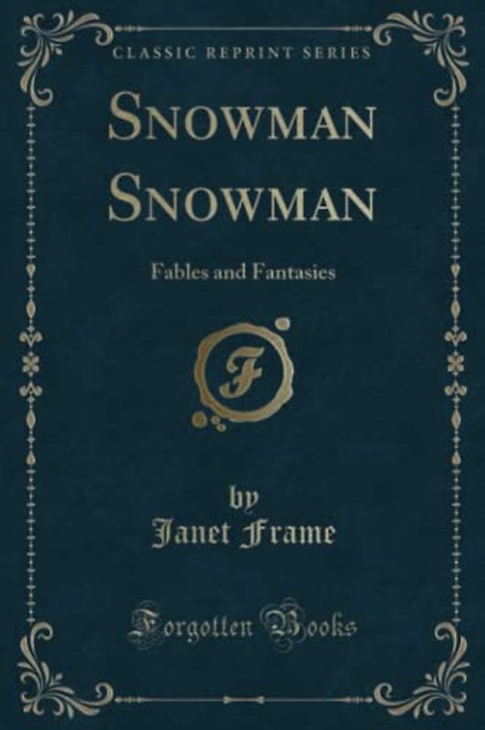 Snowman Snowman (Classic Reprint): Fables and Fantasies: Fables and Fantasies (Classic Reprint)