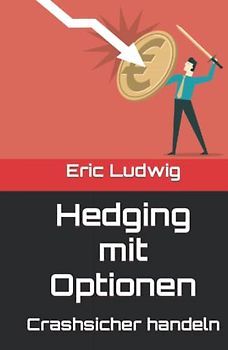 Hedging mit Optionen: Crashsicher handeln