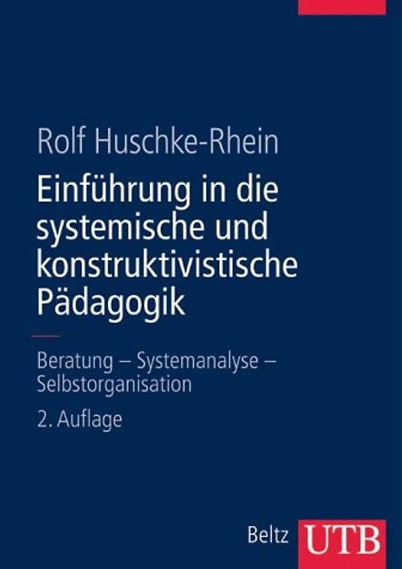 Einführung in die systemische und konstruktivistische Pädagogik