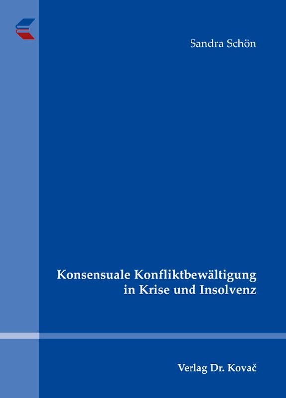 Konsensuale Konfliktbewältigung in Krise und Insolvenz
