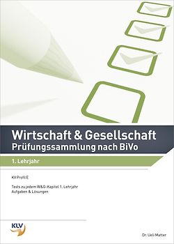 Wirtschaft und Gesellschaft (W&G) / Wirtschaft und Gesellschaft (W&G) Prüfungssammlung nach BiVo