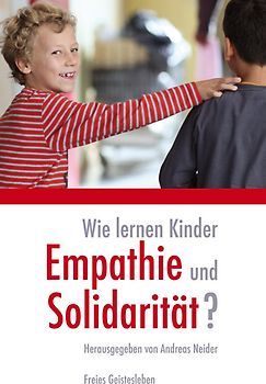 Wie lernen Kinder Empathie und Solidarität?