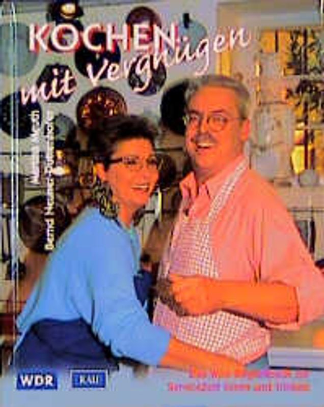 Kochen mit Vergnügen. Das Begleitbuch zur ServiceZeit Essen und Trinken