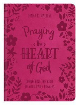 Praying the Heart of God: Connecting the Bible to Your Daily Prayers