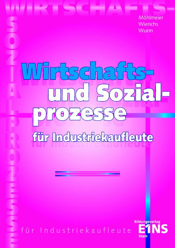 Wirtschafts- und Sozialprozesse / Wirtschafts- und Sozialprozesse für Industriekaufleute. für Industriekaufleute / Schülerband