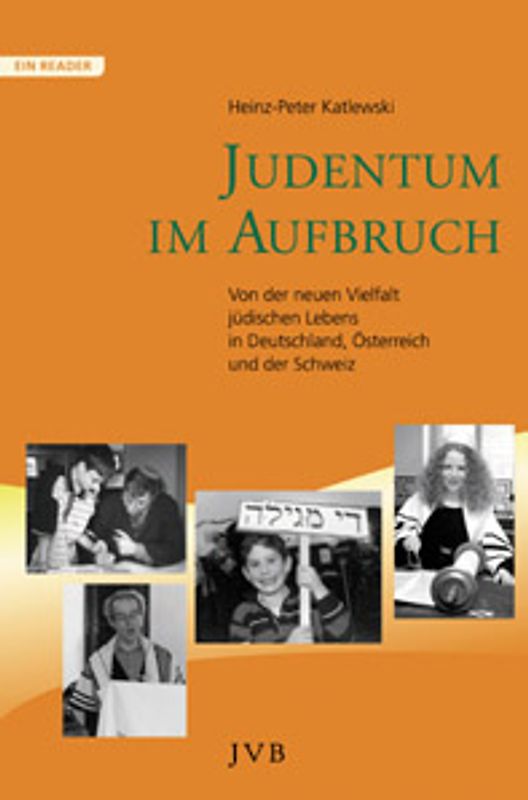 Judentum im Aufbruch. Von der neuen Vielfalt jüdischen Lebens in Deutschland, Österreich und der Schweiz