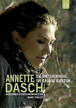 Annette Dasch: Die Gretchenfrage (The Crucial Question) DVD
