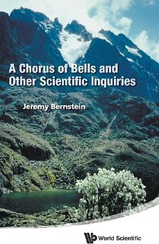 A Chorus of Bells and Other Scientific Inquiries