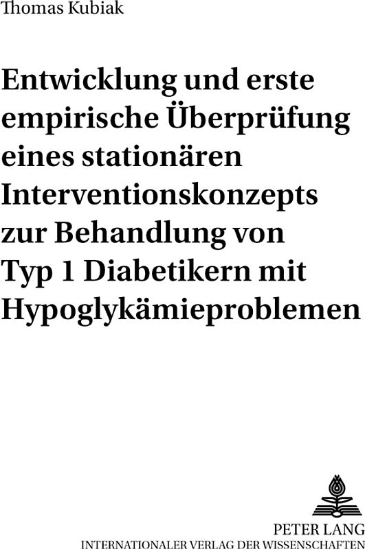 Entwicklung und erste empirische Überprüfung eines stationären Interventionskonzepts zur Behandlung von Typ 1 Diabetikern mit Hypoglykämieproblemen