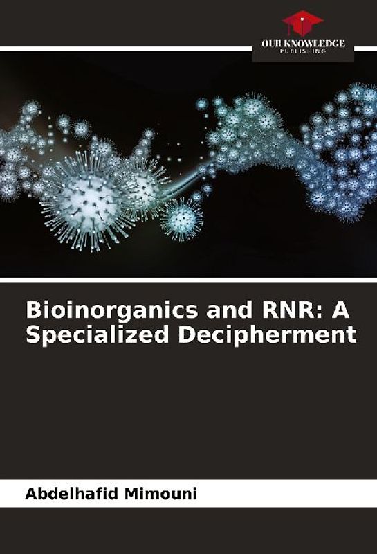 Bioinorganics and RNR: A Specialized Decipherment