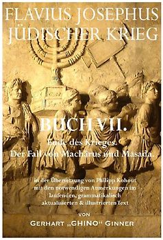 Flavius Josephus' Jüdischer Krieg / FLAVIUS JOSEPHUS JÜDISCHER KRIEG, VII. Buch