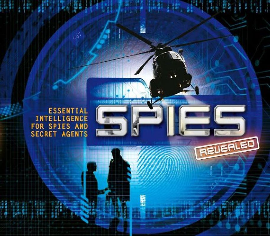 Spies Revealed: Essential Intelligence for Spies and Secret Agents