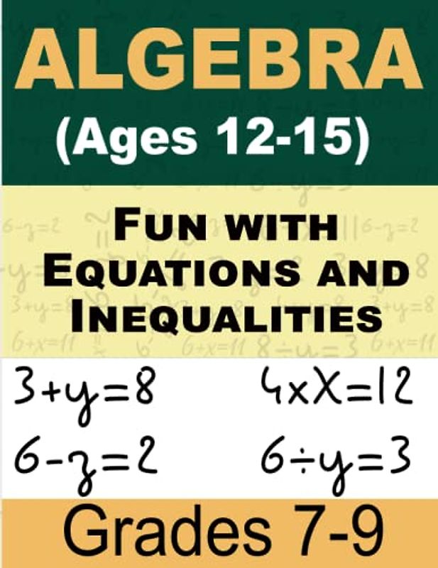 Crack the Algebraic Code Math For Kids: Comprehensive Workbook for Kids Ages 12-15