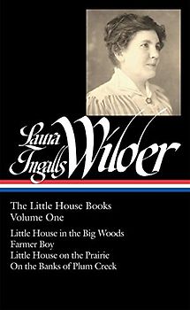 Laura Ingalls Wilder: The Little House Books Vol. 1 (LOA #229): Little House in the Big Woods / Farmer Boy / Little House on the Prairie / On the ... America Laura Ingalls Wilder Edition, Band 1)