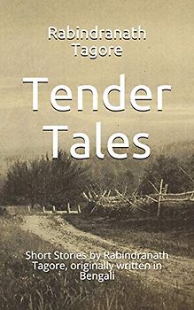 Tender Tales: Three short stories originally written in Bengali