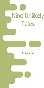 Nine Unlikely Tales