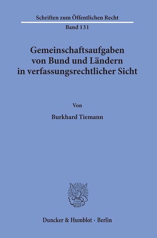 Gemeinschaftsaufgaben von Bund und Ländern in verfassungsrechtlicher Sicht.