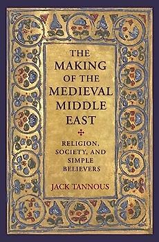 The Making of the Medieval Middle East