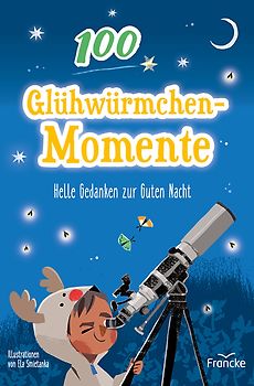 100 Glühwürmchenmomente